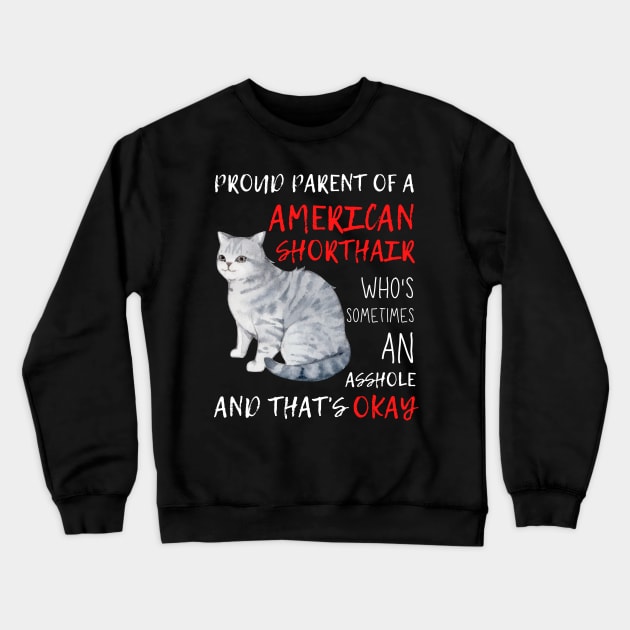 Proud Parents of American Shorthair Pet Cat Crewneck Sweatshirt by Azulan Creatives